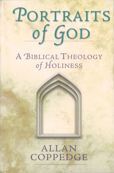 Portraits of God: A Biblical Theology of Holiness