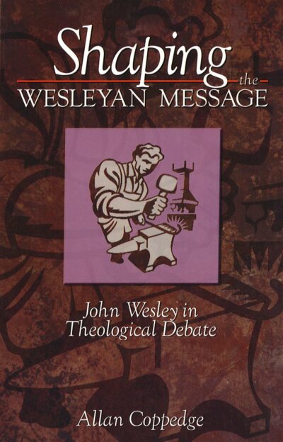 Shaping the Wesleyan Message