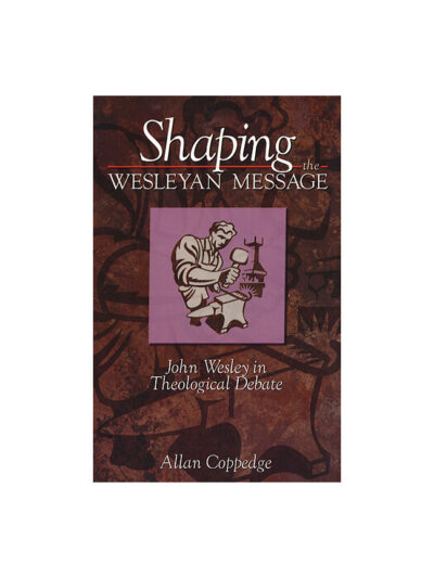 Shaping the Wesleyan Message