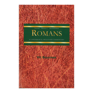 A Fundamental Wesleyan Commentary on Romans: Volume 1