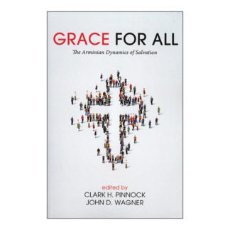 Grace for All - The Arminian Dynamics of Salvation