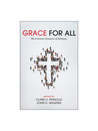 Grace for All - The Arminian Dynamics of Salvation