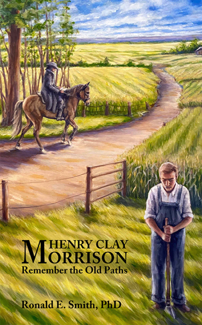 Henry Clay Morrison: Remember the Old Paths