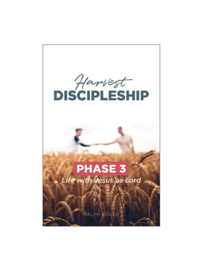 Life with Jesus as Lord: Phase 3 of the Harvest Discipleship series