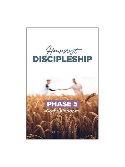 God's Kingdom: Phase 5 of the Harvest Discipleship Series