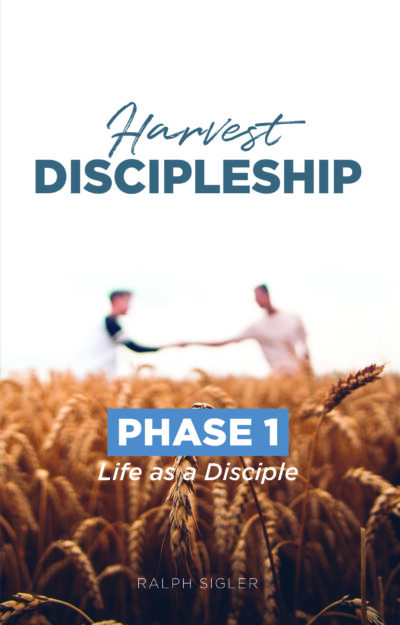 Life as a Disciple: Phase 1 of the Harvest Discipleship Series