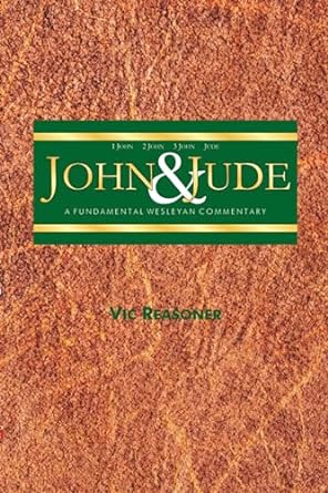 A Fundamental Wesleyan Commentary on 1 John-Jude