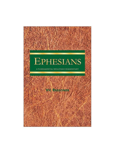 A Fundamental Wesleyan Commentary on Ephesians