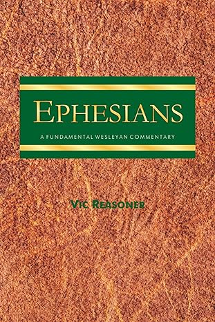 A Fundamental Wesleyan Commentary on Ephesians