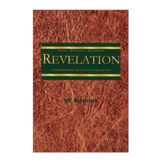 A Fundamental Wesleyan Commentary on Revelation: Volume 1