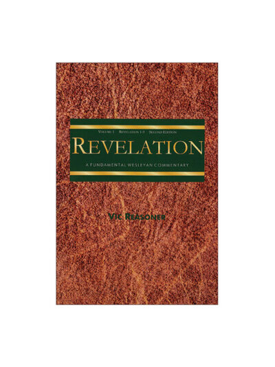 A Fundamental Wesleyan Commentary on Revelation: Volume 1