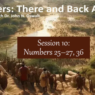Numbers Bible Study - Session 10 (Num 25-27, 36)