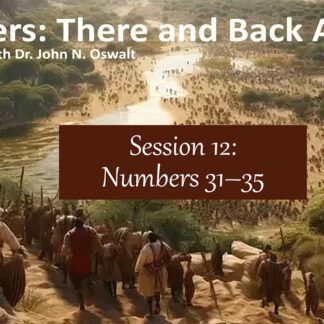 Numbers Bible Study - Session 12 (Num 31-35)