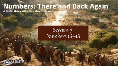 Numbers Bible Study - Session 7 (Num 16-18)