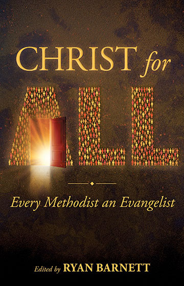 Christ for All: Every Methodist an Evangelist