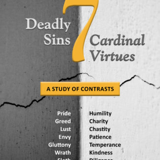 7 Deadly Sins vs. 7 Cardinal Virtues: A Study of Contrasts