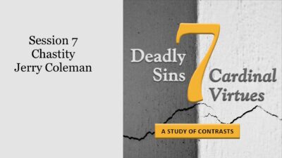 7 Deadly Sins vs. 7 Cardinal Virtues: Chastity