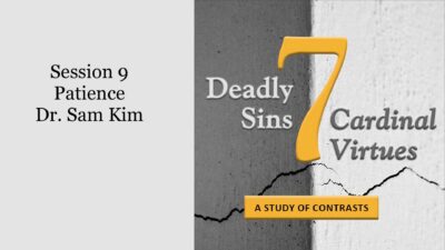 7 Deadly Sins vs. 7 Cardinal Virtues: Patience