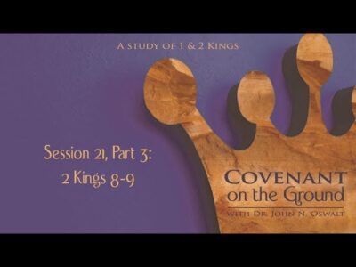 Covenant on the Ground: 2 Kings 8-9, Part 3