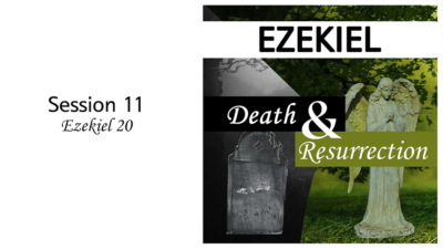 Death and Resurrection: Ezekiel 20