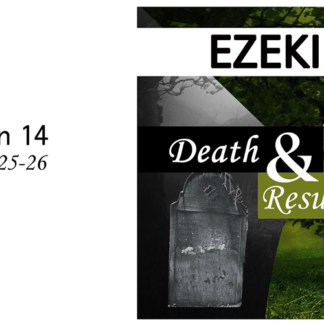 Death and Resurrection: Ezekiel 25-26