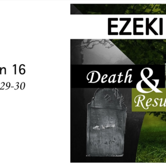 Death and Resurrection: Ezekiel 29-30