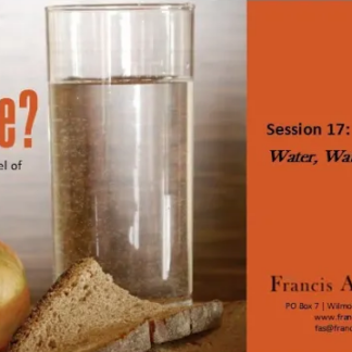 Got Life? Water, Water, Everywhere (Vol 2, Session 8) - John 7:37-39