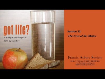 Got Life? The Crux of the Matter (Vol 4, Session 4) - John 19:17-42