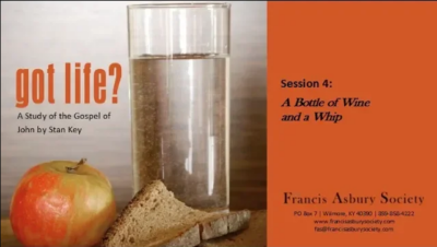 Got Life? A Bottle of Wine and a Whip (Vol 1, Session 4) - John 2:1-25
