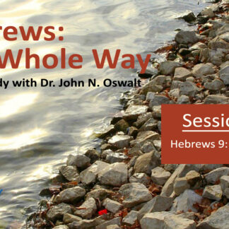 Hebrews Bible Study: Hebrews 9:11–10:18