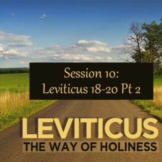 Leviticus Bible Study Session 10: Chapters 18-20, Part 2