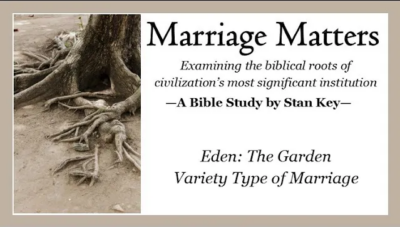 Marriage Matters: Eden: The Garden Variety of Marriage
